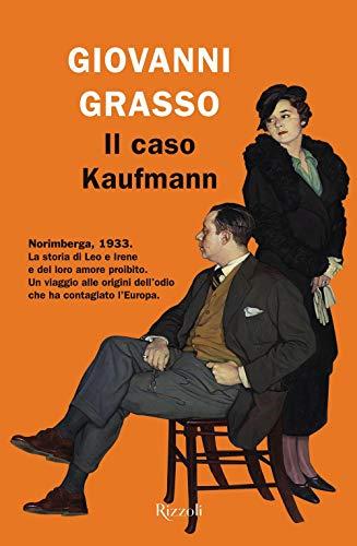 Il caso Kaufmann: Un romanzo storico sull'amore e la persecuzione nella Germania nazista