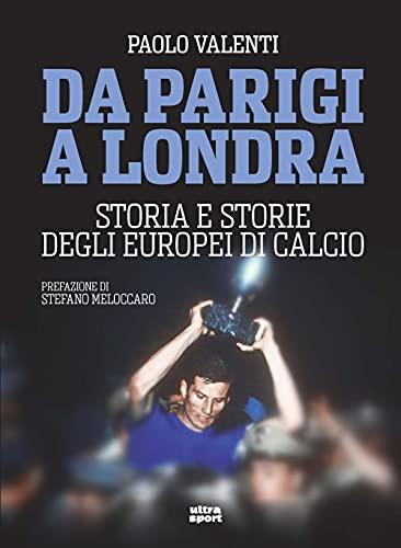 Da Parigi a Londra: Storia e storie degli Europei di calcio