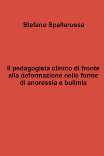 Il pedagogista clinico di fronte alla deformazione nelle forme di anoressia e bulimia