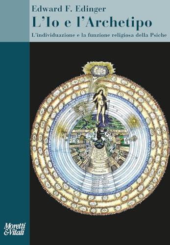 L'Io e l'Archetipo: L'individuazione e la funzione religiosa della psiche