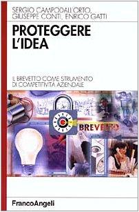 Proteggere l'idea. Il brevetto come strumento di competitività aziendale