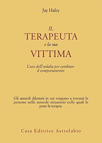 Il terapeuta e la sua vittima. L'uso dell'ordalia per cambiare il comportamento