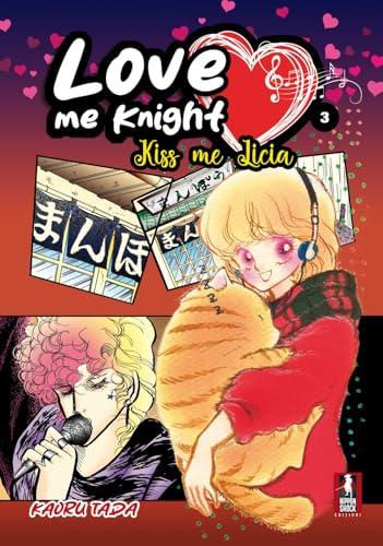 Love me knight. Kiss me Licia (Vol. 3)