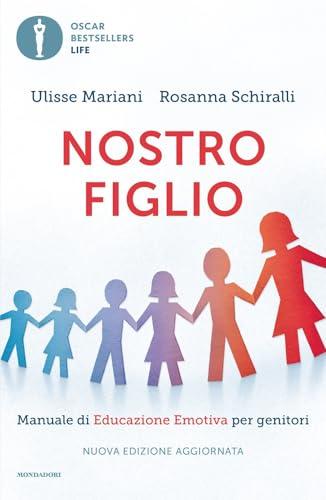 Nostro figlio. Dal concepimento all'adolescenza come aiutarlo a crescere con il metodo dell'educazione emotiva