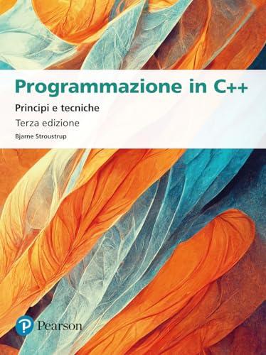 Programmazione in C++. Principi e tecniche