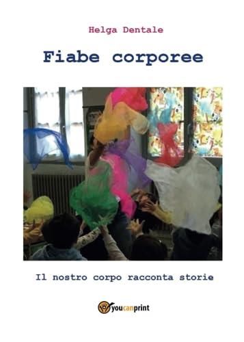 Fiabe corporee. Il nostro corpo racconta storie