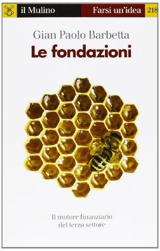 Le fondazioni. Il motore finanziario del terzo settore