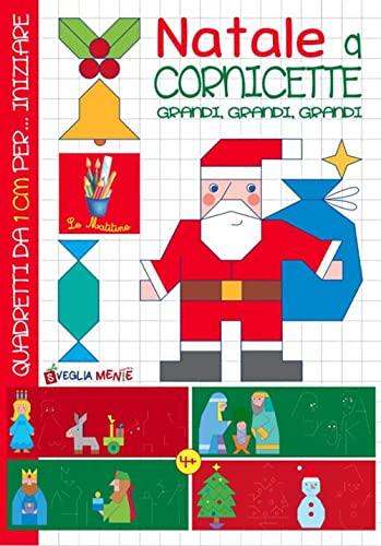 Natale a Cornicette Grandi, Grandi, Grandi. Ediz. a Colori