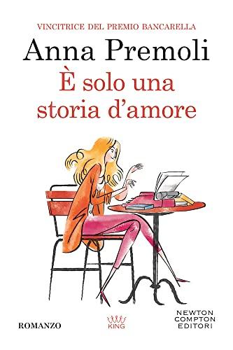 È solo una storia d'amore - Anna Premoli