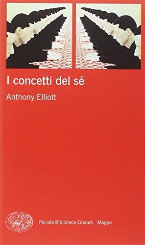 I concetti del sé - Anthony Elliott
