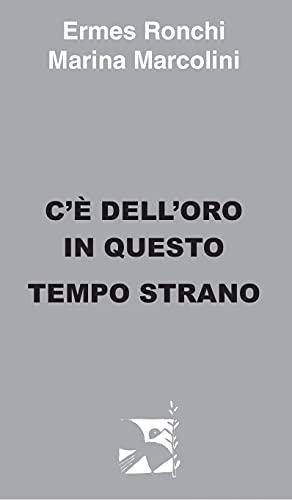 C'è dell'oro in questo tempo strano