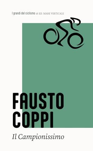 Fausto Coppi. Il campionissimo