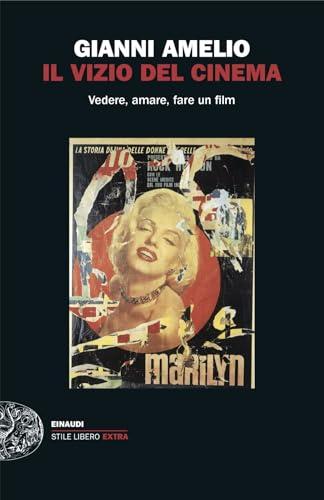 Il vizio del cinema. Vedere, amare, fare un film