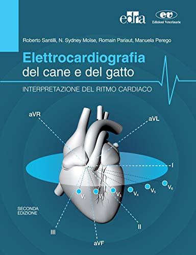 Elettrocardiografia del cane e del gatto. Seconda Edizione: Interpretazione del ritmo cardiaco