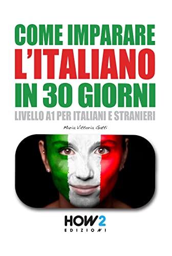 COME IMPARARE L’ITALIANO IN 30 GIORNI