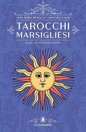 Tarocchi Marsigliesi. Guida all'interpretazione