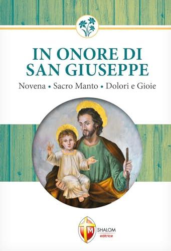 In onore di San Giuseppe: Novena, Sacro Manto, Dolori e Gioie