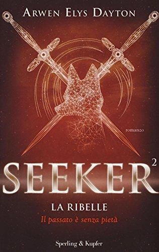 La ribelle. Seeker (Vol. 2)