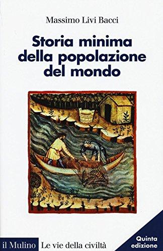 Storia minima della popolazione del mondo. E uno sguardo al futuro: 1