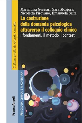 La Costruzione della Domanda Psicologica Attraverso il Colloquio Clinico