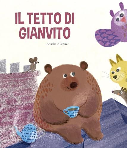 Il tetto di Gianvito. Ediz. illustrata