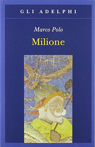 Milione - Marco Polo (Adelphi Edizione Critica)