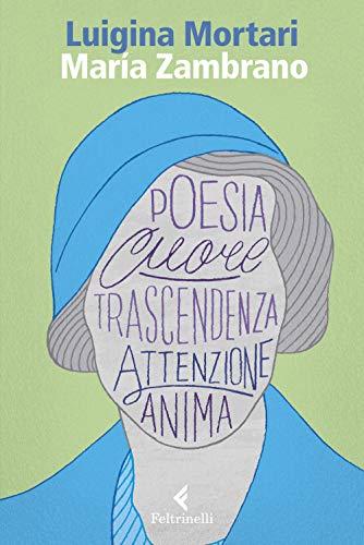 María Zambrano: Respirare la Vita - Luigina Mortari
