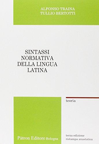 Sintassi normativa della lingua latina. Teoria (rist. anast.)