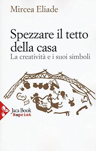 Spezzare il tetto della casa. La creatività e i suoi simboli