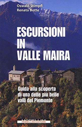 Escursioni in Valle Maira. Guida alla scoperta di una delle più belle valli del Piemonte