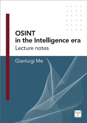 OSINT in the Intelligence Era. Lecture notes (Vol. 1)