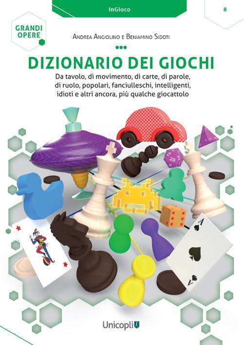 Dizionario dei Giochi: L'Enciclopedia Ludica di Andrea Angiolino e Beniamino Sidoti