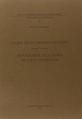 Storia delle origini cristiane vol. 2 - Prolegomeni alla storia dell'Età apostolica