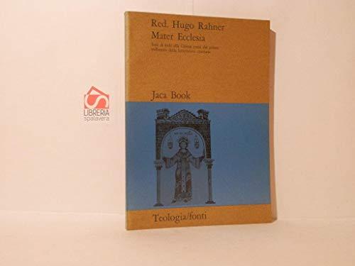 Mater Ecclesia: Inni di Lode alla Chiesa dal Primo Millennio Cristiano