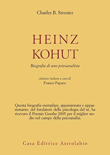 Heinz Kohut. Biografia di uno psicoanalista