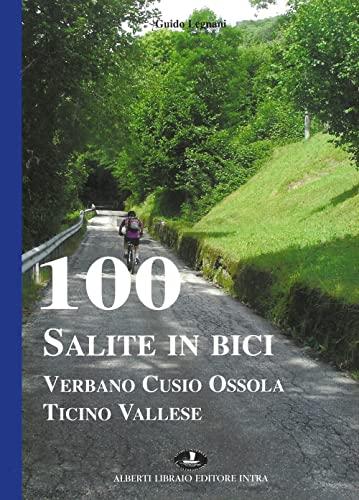 100 salite in bici. Verbano Cusio Ossola Ticino vallese