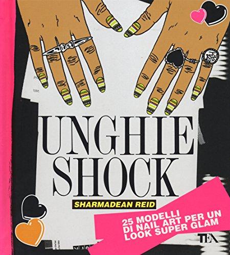 Unghie shock. Ediz. illustrata