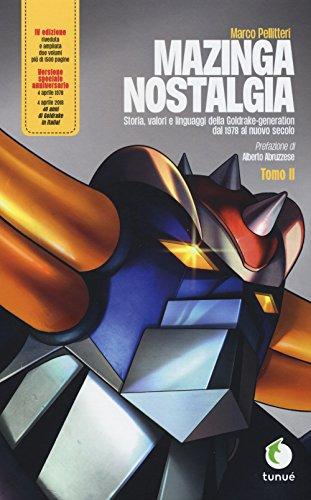 Mazinga nostalgia. Storia, valori e linguaggi della Goldrake-generation. Ediz. ampliata