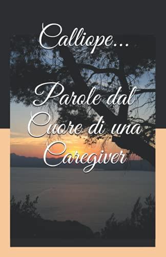 Calliope: Parole d'Amore di una Caregiver
