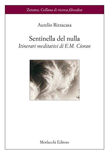 Sentinella del nulla: itinerari meditativi di E.M. Cioran