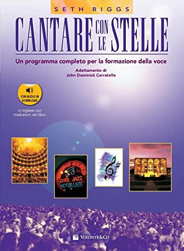 Cantare con le stelle. Un programma completo per la formazione della voce. Con File audio per il download