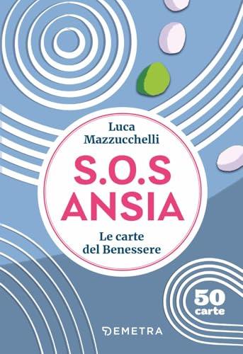 S.O.S. ansia. Le carte del benessere. Con 50 Carte