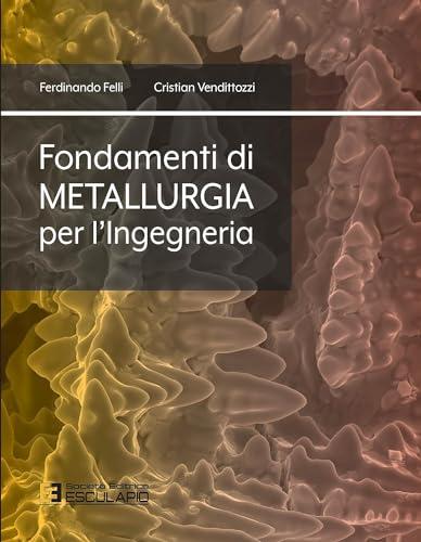 Fondamenti di Metallurgia per l'Ingegneria
