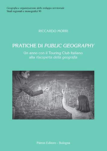 Pratiche di public geography un anno con touring club italiano