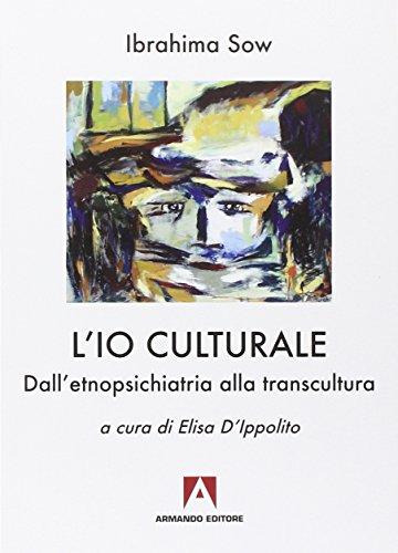 L'io culturale. Dall'etnopsichiatria alla transcultura