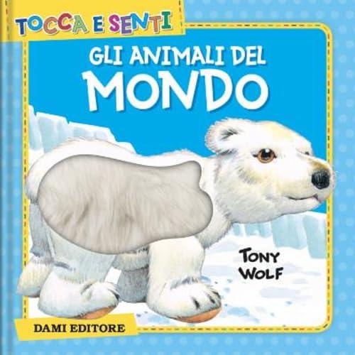 Gli animali del mondo. Ediz. a colori - Libro per bambini