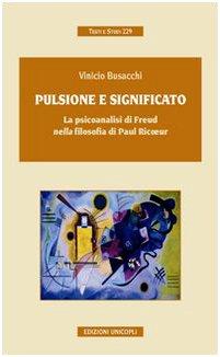 Pulsione e significato: la psicoanalisi di Freud nella filosofia di Paul Ricoeur