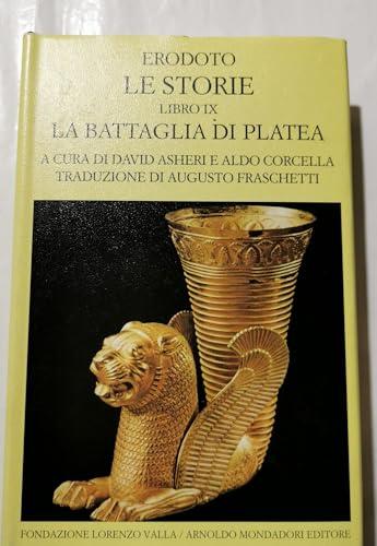 Le storie. Libro 9°: La battaglia di Platea. Testo greco a fronte