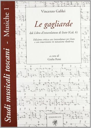 Le gagliarde. Dal libro d'intavolatura di liuto (Gal. 6)