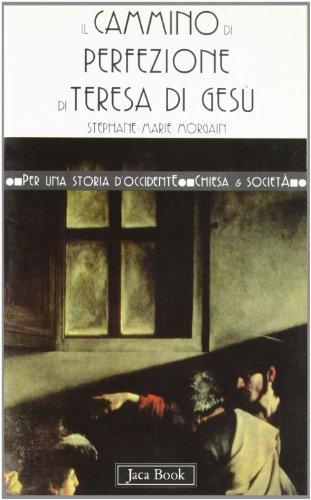 Il cammino di perfezione di Teresa di Gesù